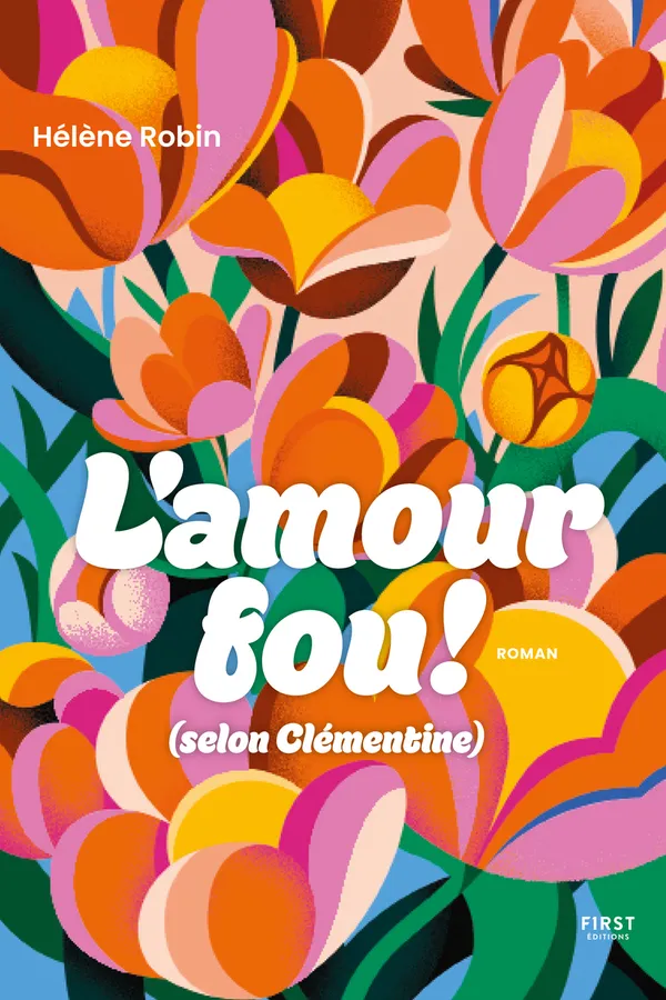 Couverture de L'amour fou (selon Clémentine) d'Hélène Robin — First Éditions