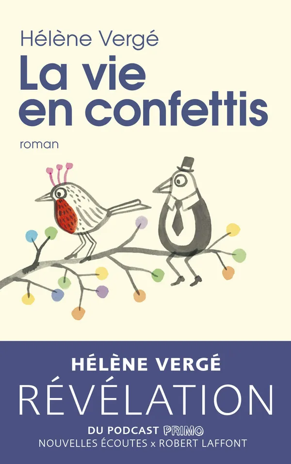 Couverture de La Vie en confettis d'Hélène Vergé — Robert Laffont — Révélation du concours Primo